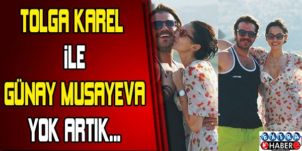 Tolga Karel ile Günay Musayeva... Yok artık !